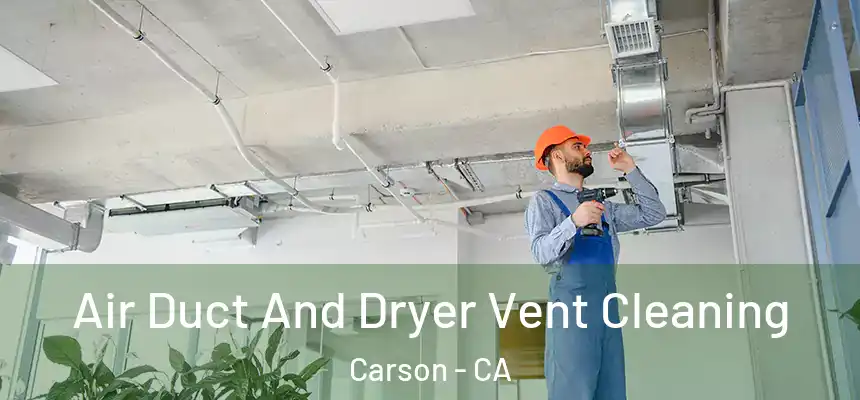  Air Duct And Dryer Vent Cleaning Carson - CA