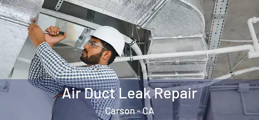  Air Duct Leak Repair Carson - CA