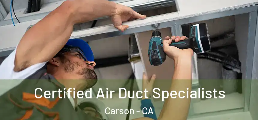  Certified Air Duct Specialists Carson - CA