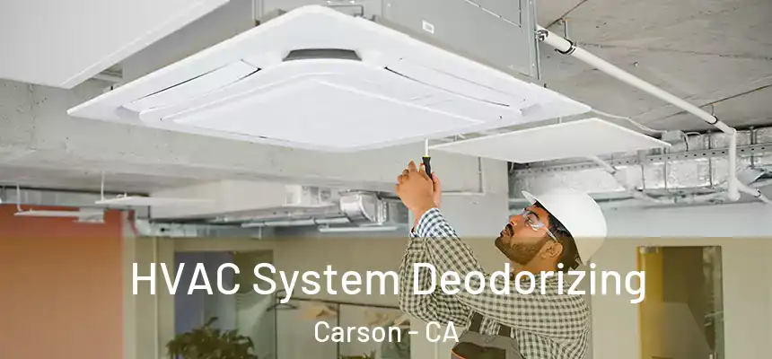  HVAC System Deodorizing Carson - CA