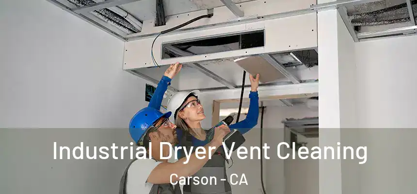  Industrial Dryer Vent Cleaning Carson - CA